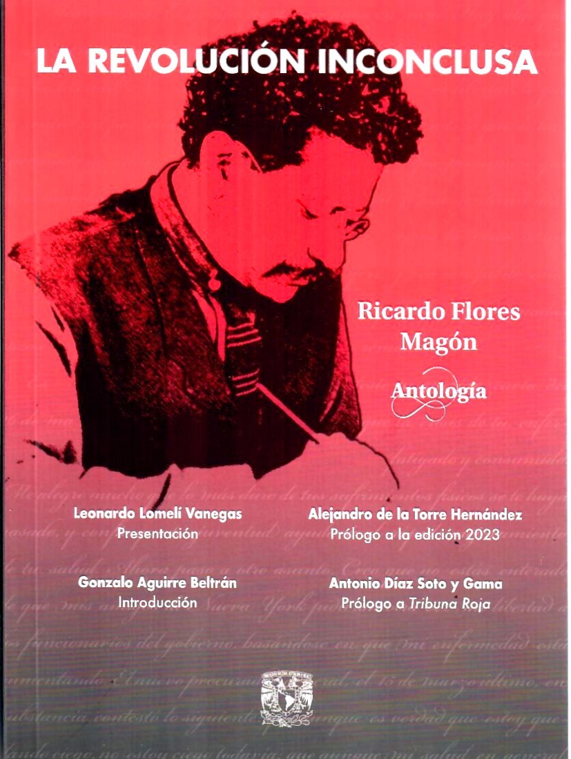 La revolución inconclusa: Ricardo Flores Magón. Antología